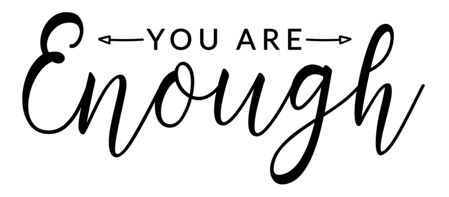 You are Enough - Vinyl Decal